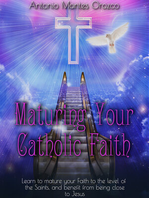 cover image of Maturing Your Catholic Faith